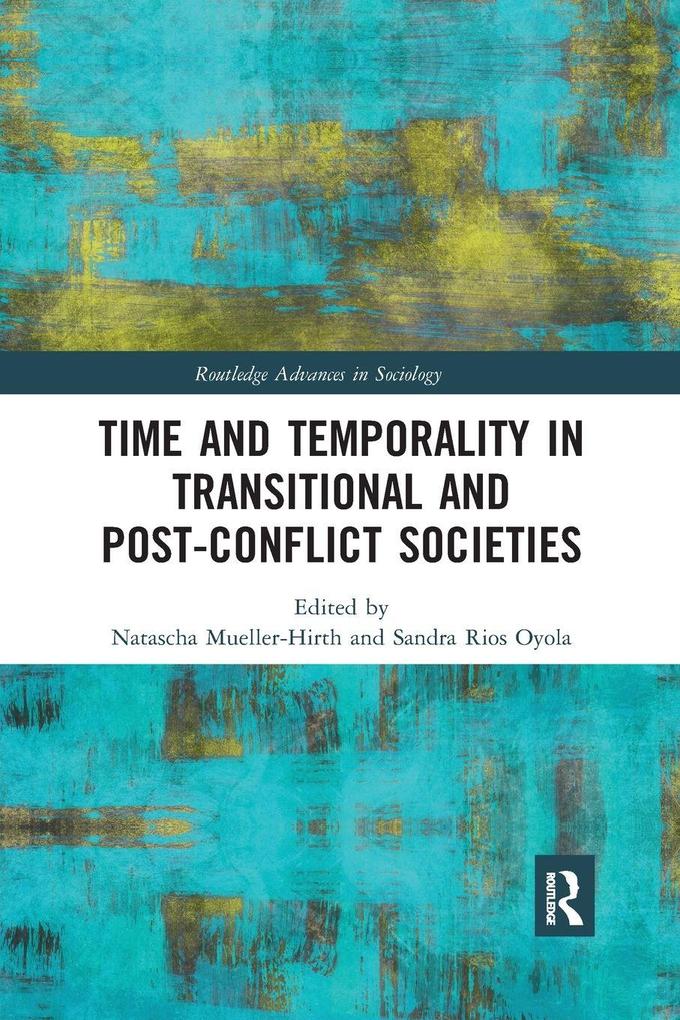 Time and Temporality in Transitional and Post-Conflict Societies