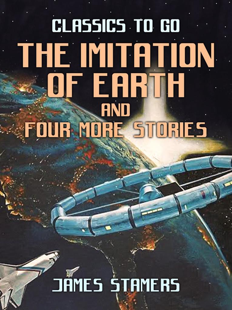 The Imitation Of Earth and four more stories