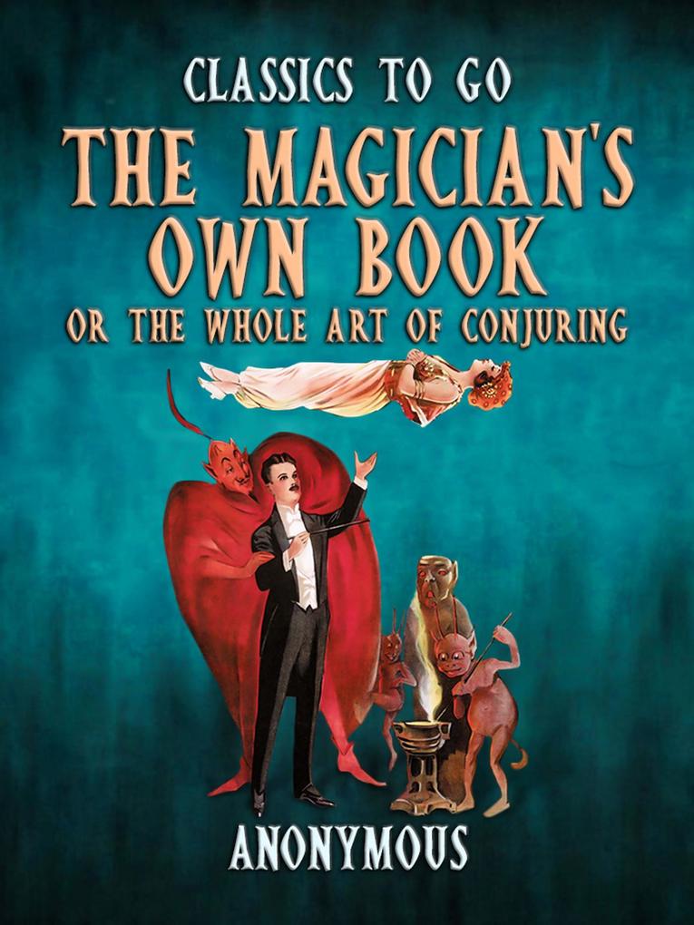 The Magician‘s Own Book Or The Whole Art of Conjuring