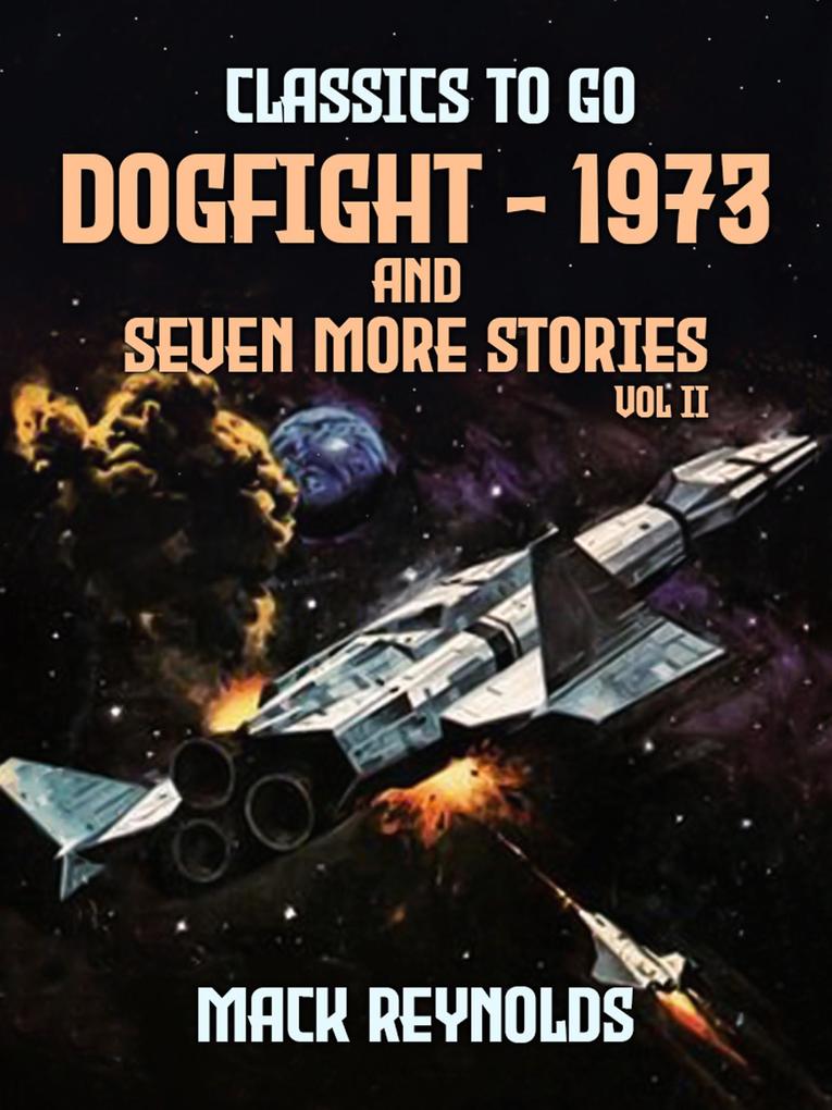 Dogfight - 1973 and seven more stories Vol II