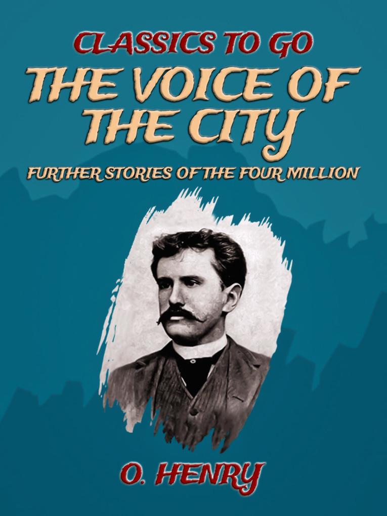 The Voice Of The City: Further Stories Of The Four Million