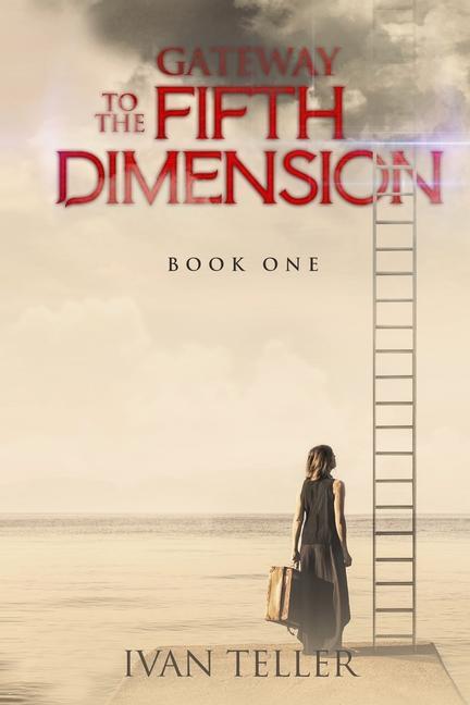 Gateway to the Fifth Dimension (Book One)
