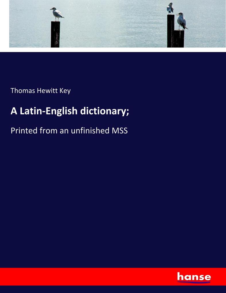 A Latin-English dictionary;
