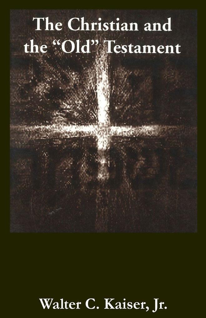 The Christian and the 'Old' Testament