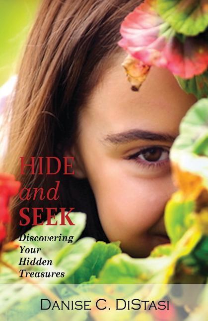 Hide And Seek: Discovering Your Hidden Treasures