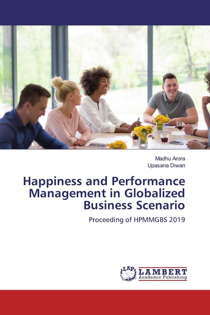 Happiness and Performance Management in Globalized Business Scenario