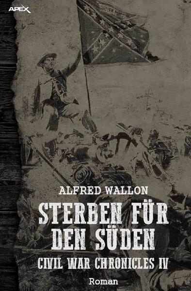 Image of STERBEN FÜR DEN SÜDEN - Civil War Chronicles IV