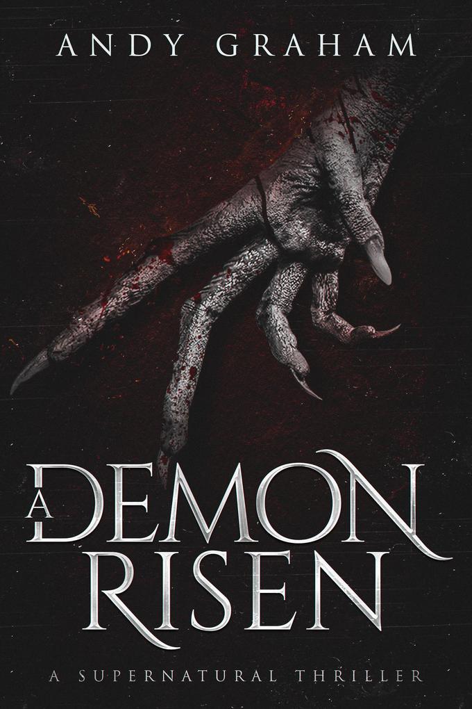 A Demon Risen: A Supernatural Thriller (The Risen World #3)