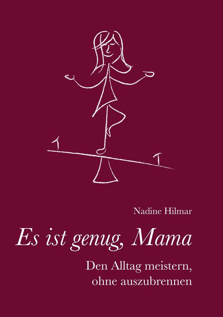 Es ist genug Mama