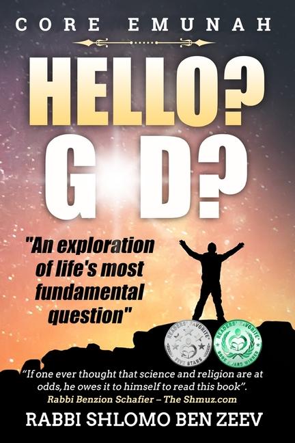Hello? G-d?: An Exploration of Life‘s Most Fundamental Question