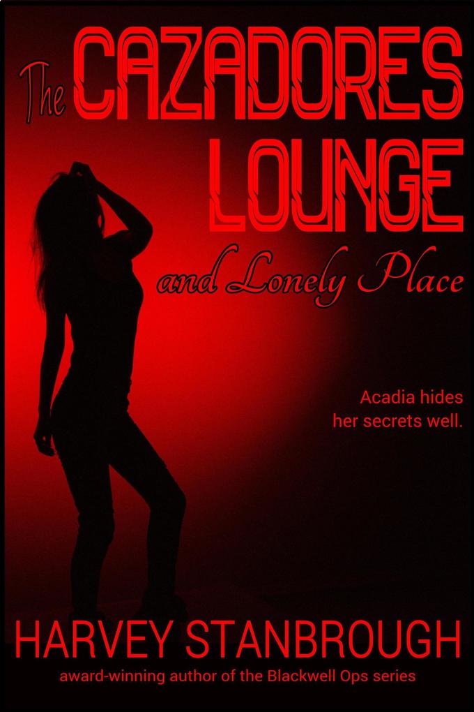 The Cazadores Lounge and Lonely Place