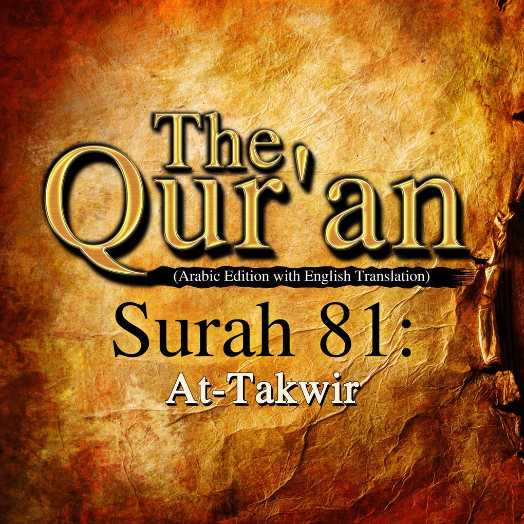 The Qur‘an (Arabic Edition with English Translation) - Surah 81 - At-Takwir