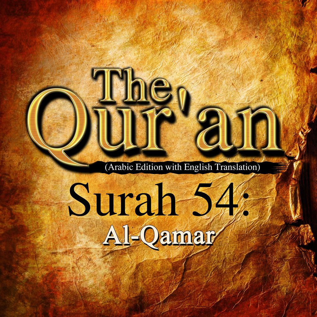 The Qur'an (Arabic Edition with English Translation) - Surah 54 - Al-Qamar