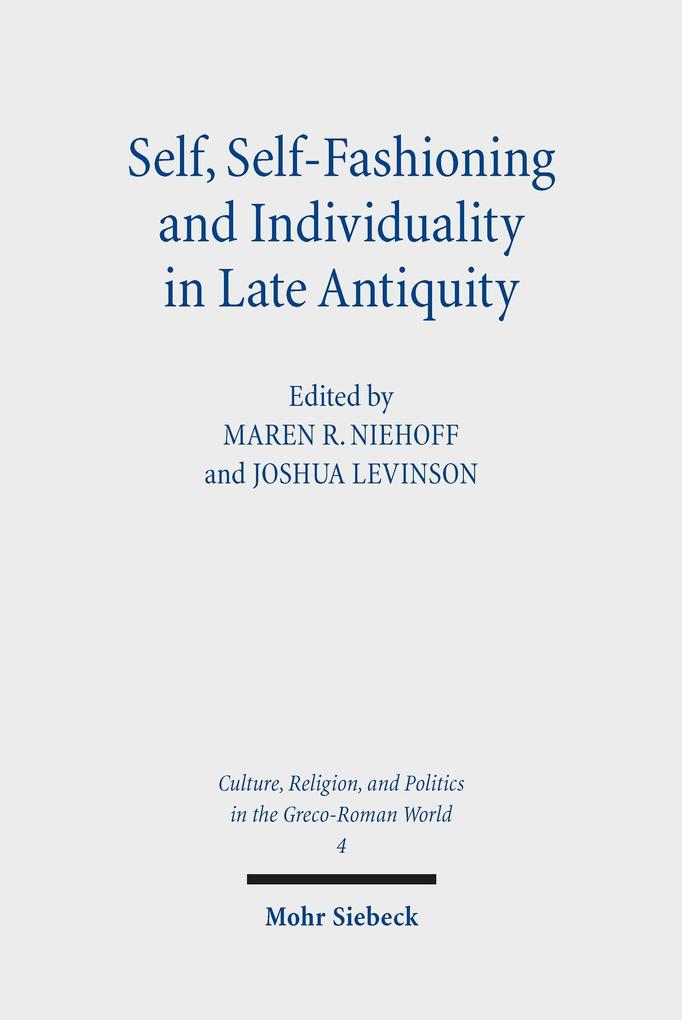 Self Self-Fashioning and Individuality in Late Antiquity