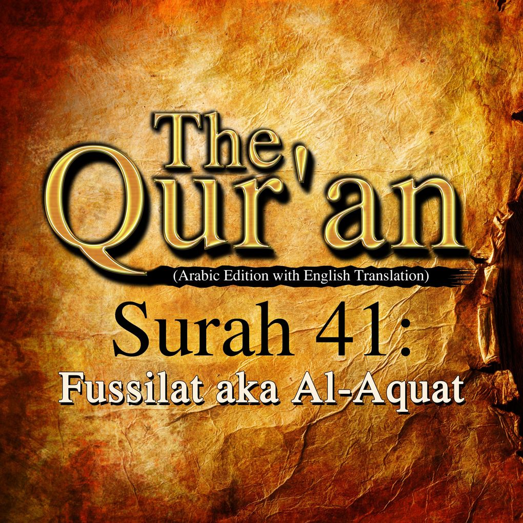 The Qur‘an (Arabic Edition with English Translation) - Surah 41 - Fussilat aka Al-Aquat