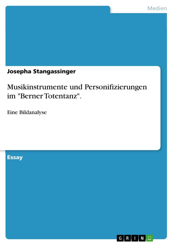 Musikinstrumente und Personifizierungen im Berner Totentanz.