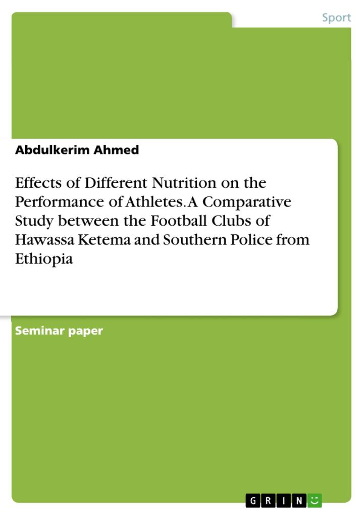 Effects of Different Nutrition on the Performance of Athletes. A Comparative Study between the Football Clubs of Hawassa Ketema and Southern Police from Ethiopia