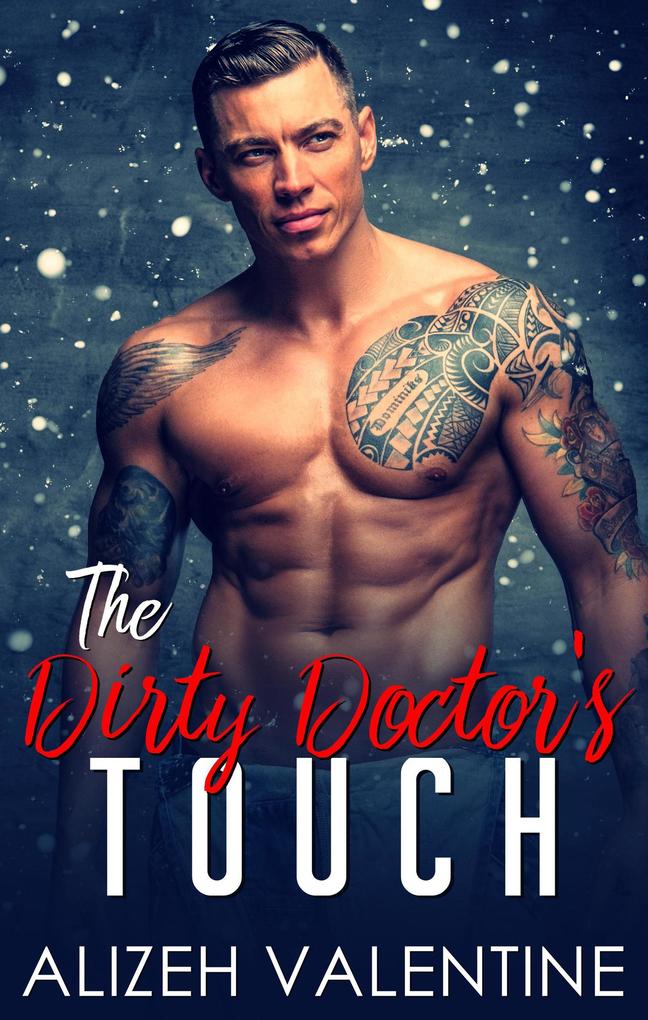 The Dirty Doctor‘s Touch: A Doctor‘s Romance