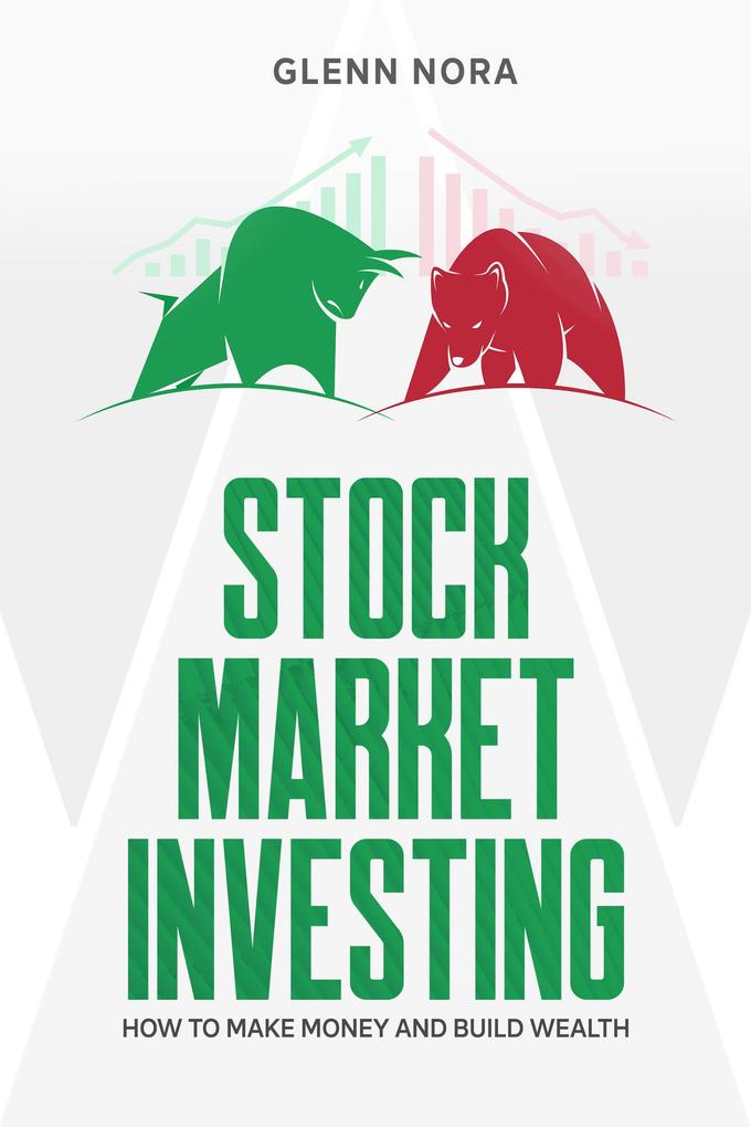 Stock Market Investing: How to Make Money and Build Wealth