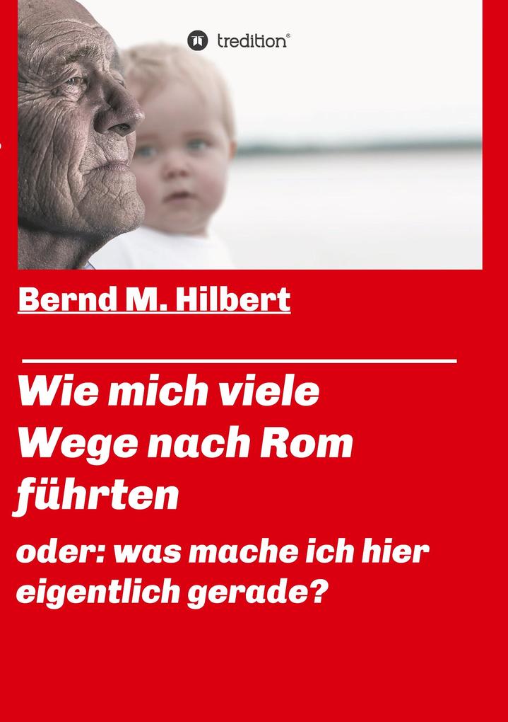 Wie mich viele Wege nach Rom führten