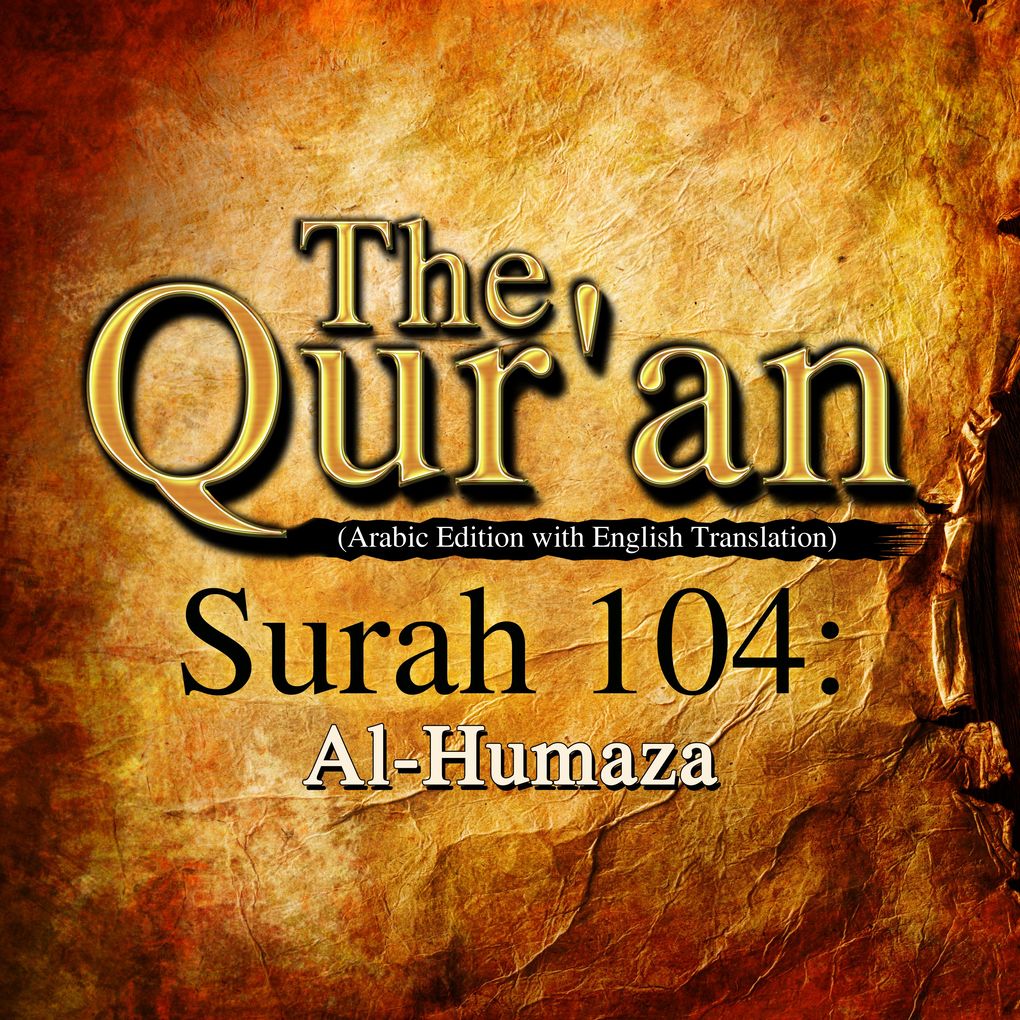 The Qur‘an (Arabic Edition with English Translation) - Surah 104 - Al-Humaza