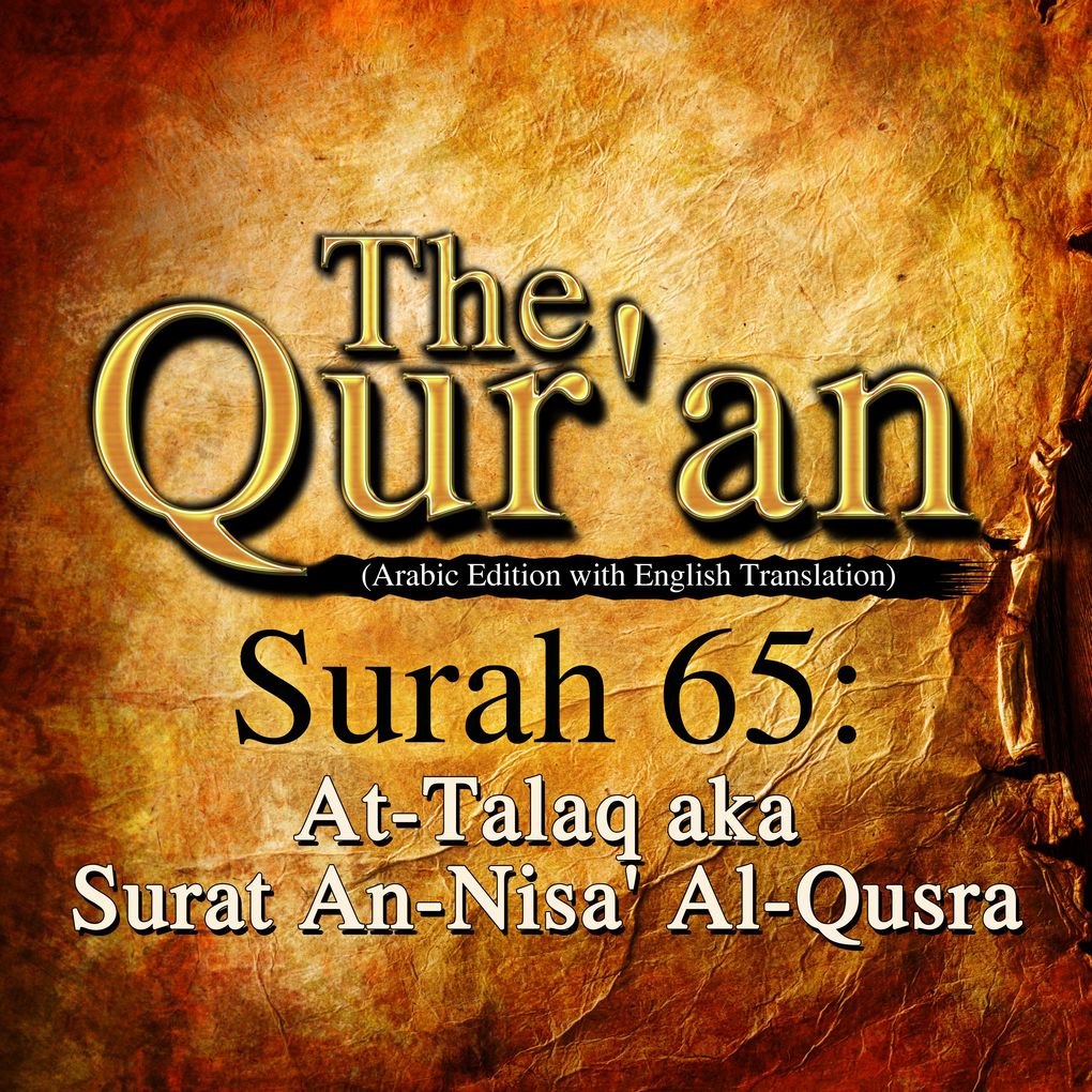 The Qur‘an (Arabic Edition with English Translation) - Surah 65 - At-Talaq aka Surat An-Nisa‘ Al-Qusra