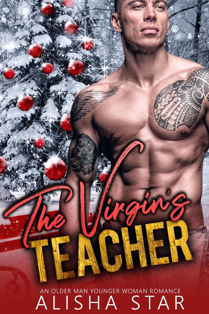 The Virgin‘s Teacher: An Older Man Younger Woman Romance