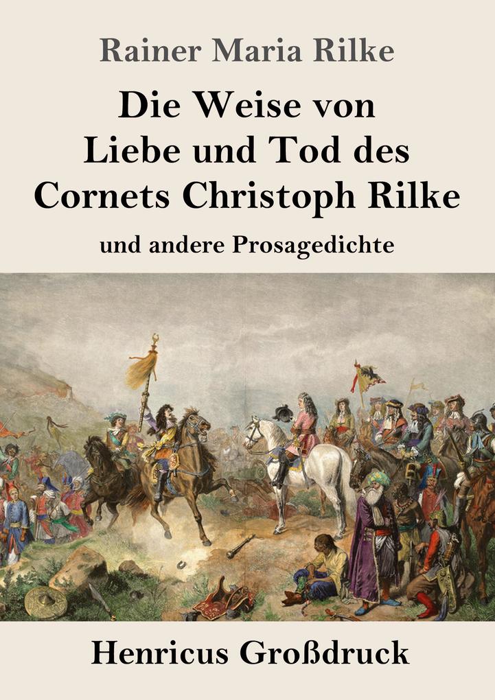 Image of Die Weise von Liebe und Tod des Cornets Christoph Rilke (Großdruck)