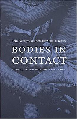 Bodies in Contact: Rethinking Colonial Encounters in World History