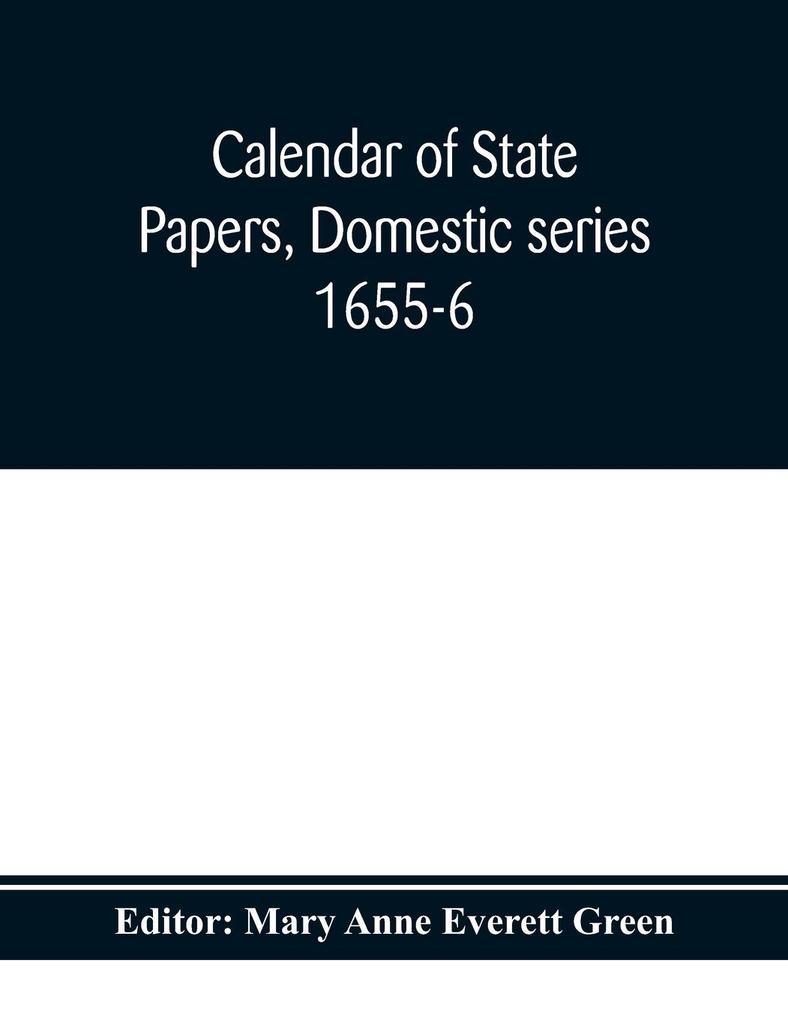 Calendar of state papers Domestic series 1655-6