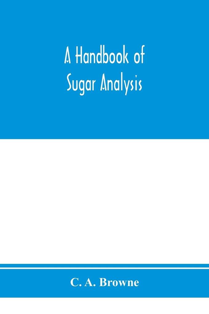 A handbook of sugar analysis