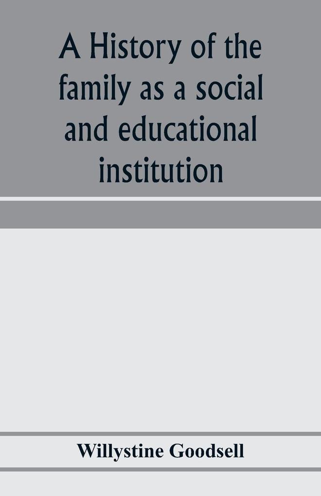 A history of the family as a social and educational institution