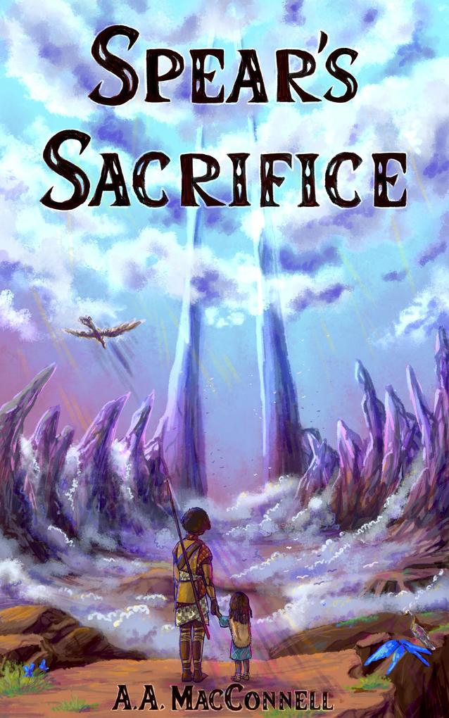 Spear‘s Sacrifice (Spears of the Lel‘ult #1)