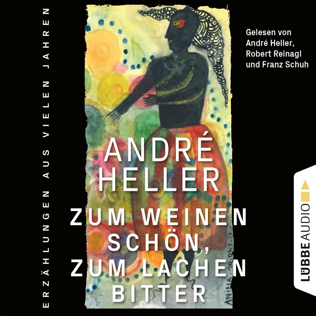 Zum Weinen schön zum Lachen bitter - Erzählungen