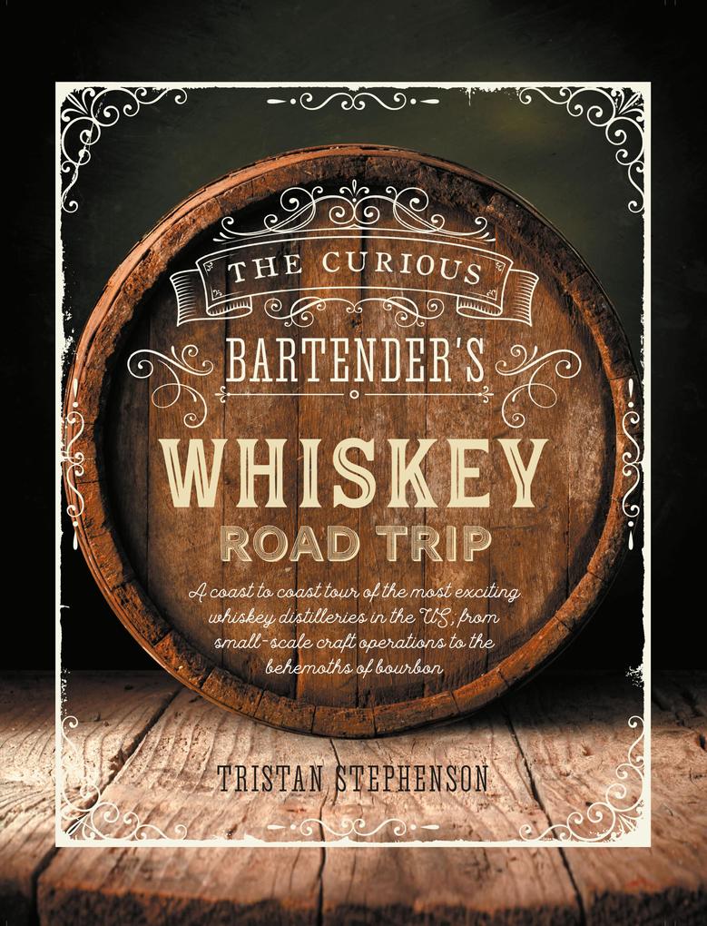 The Curious Bartender‘s Whiskey Road Trip