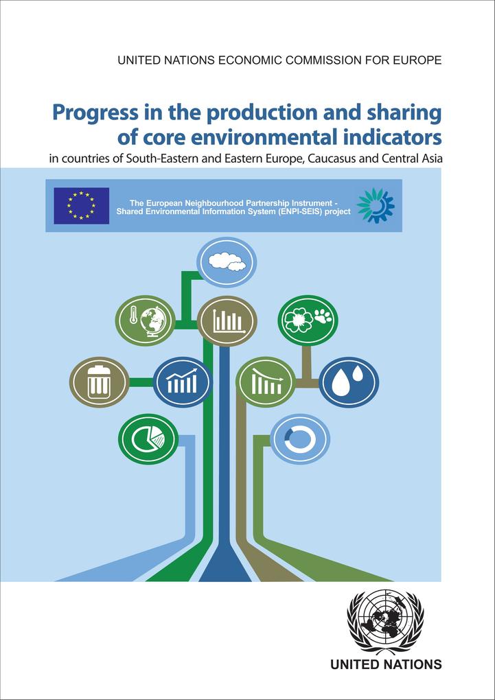 Progress in the Production and Sharing of Core Environmental Indicators in Countries of South-Eastern and Eastern Europe Caucasus and Central Asia