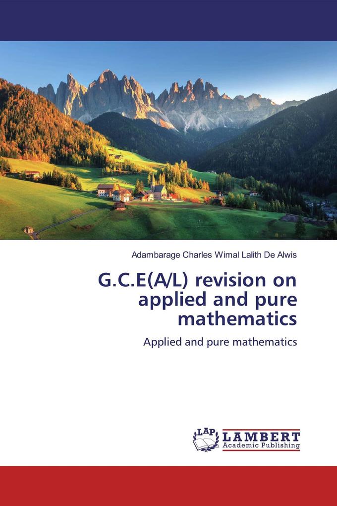 G.C.E(A/L) revision on applied and pure mathematics