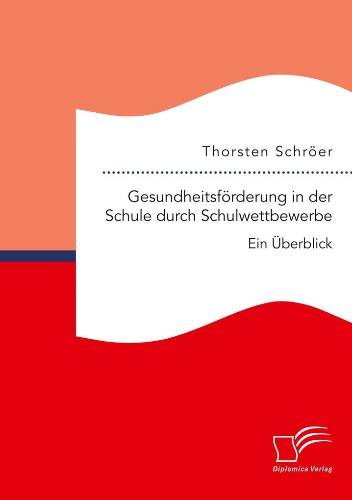 Gesundheitsförderung in der Schule durch Schulwettbewerbe: Ein Überblick