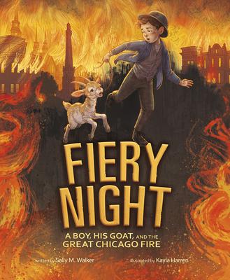 Fiery Night: A Boy His Goat and the Great Chicago Fire