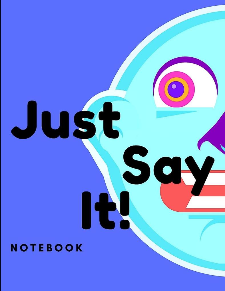 Just Say It Notebook