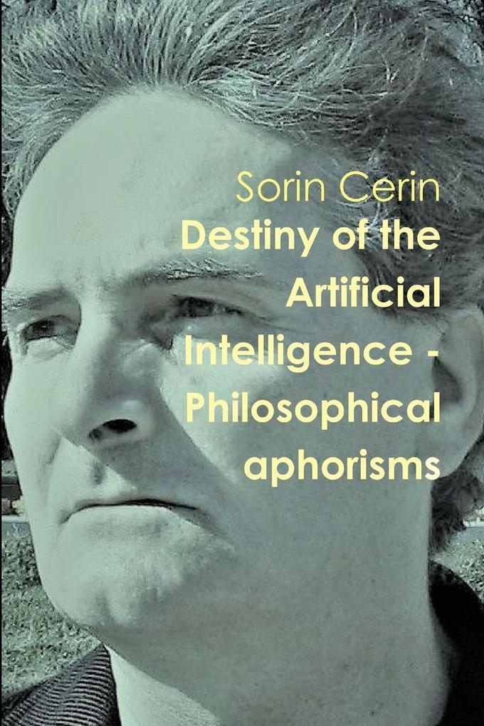 Destiny of the Artificial Intelligence - Philosophical aphorisms