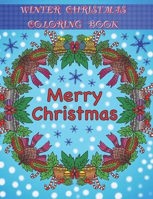 Winter / Christmas Coloring Book: Adult Coloring Fun Stress Relief Relaxation and Escape