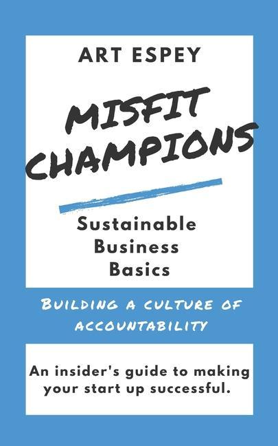 Misfit Champions Sustainable Business Basics: Building a Culture of Accountability