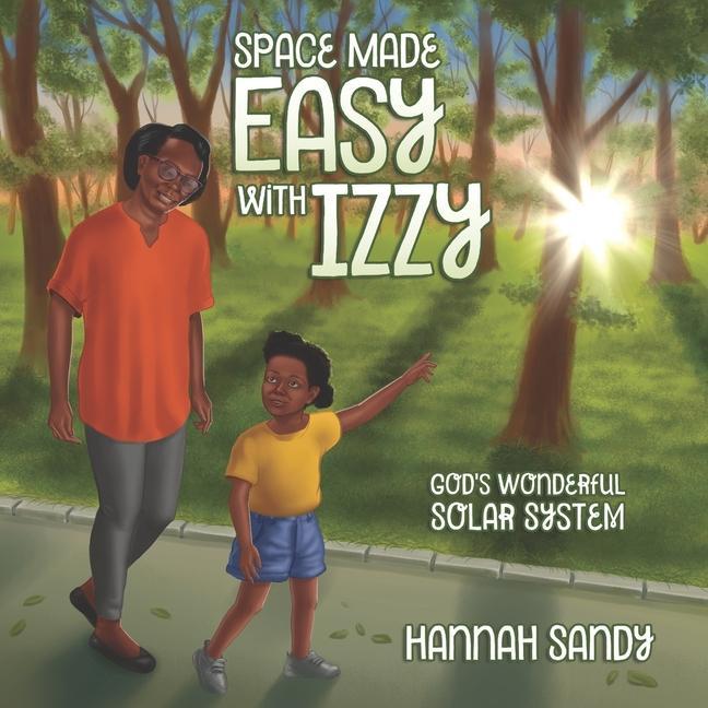 Space Made Easy With Izzy: God‘s Wonderful Solar System