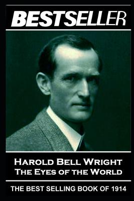 Harold Bell Wright - The Eyes of the World: The Bestseller of 1914