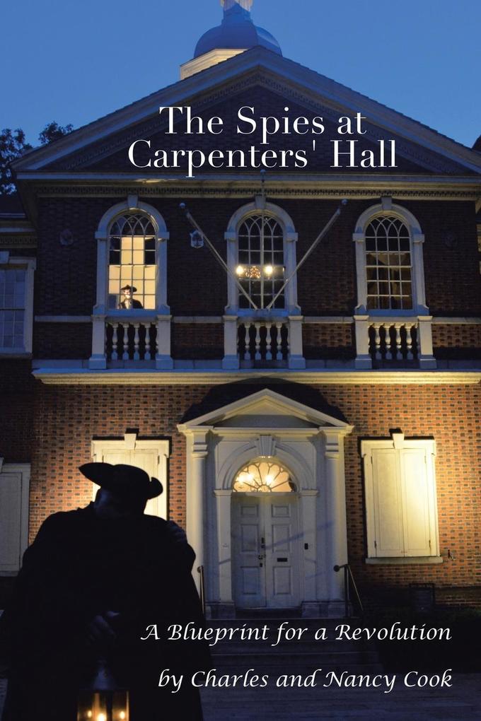 The Spies at Carpenters‘ Hall
