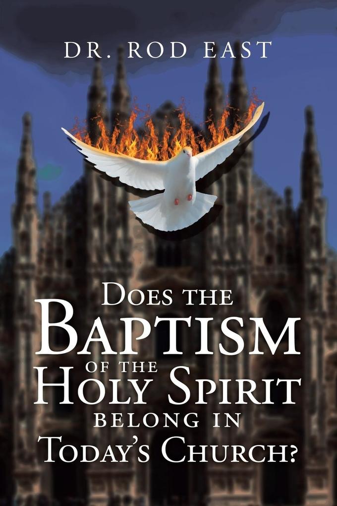 Does The Baptism Of The Holy Spirit Belong In Today‘s Church?