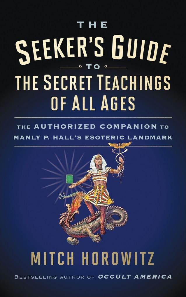 The Seeker's Guide to the Secret Teachings of All Ages
