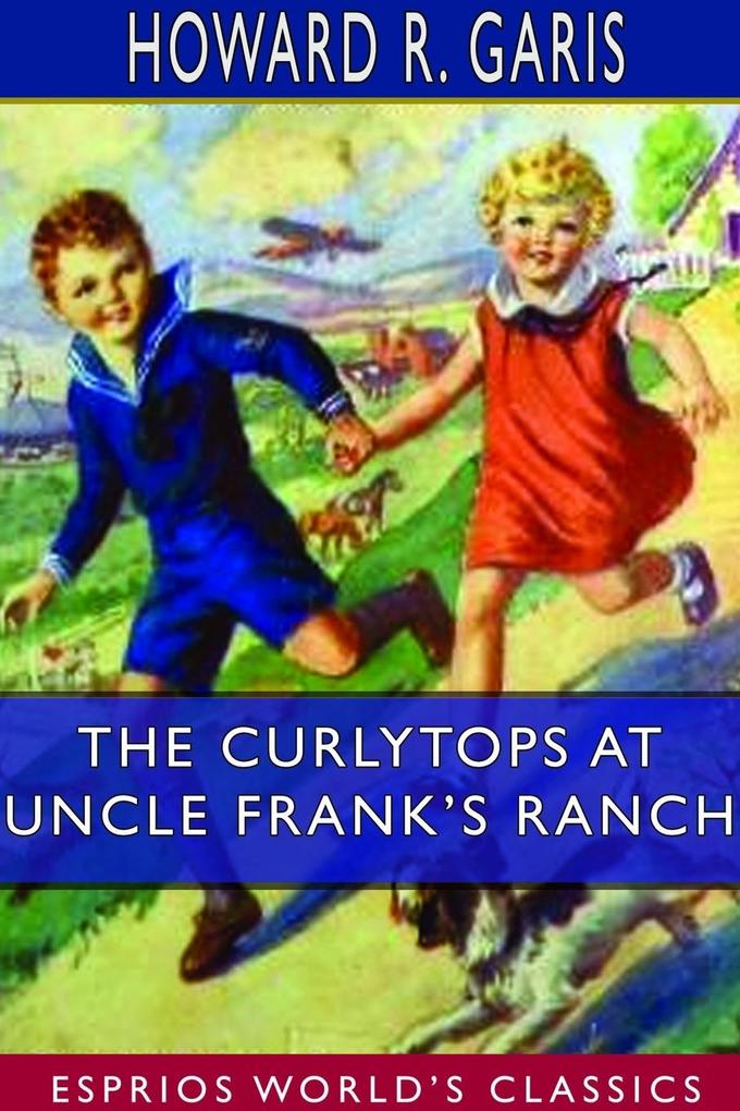 The Curlytops at Uncle Frank‘s Ranch (Esprios Classics)