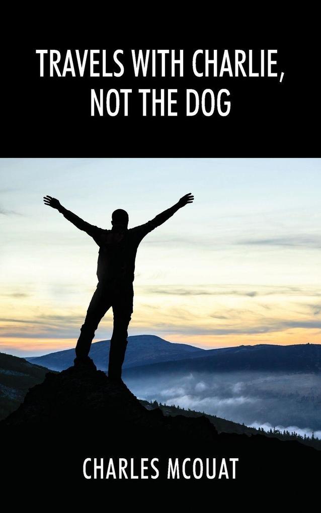 Travels with Charlie Not the Dog